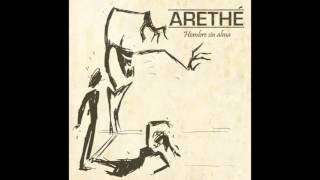 Video thumbnail of "Arethé - Hombre sin alma"