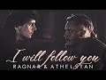 Vikings || I&#39;ll follow you || Ragnar &amp; Athelstan [HAPPY BIRTHDAY ANGELINA!]