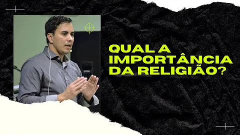 Por que a religião é vital para a sociedade?