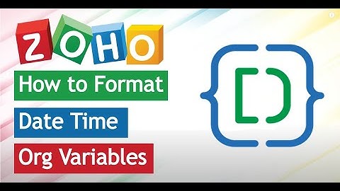 How to Format Date Time Org Variables in Zoho CRM