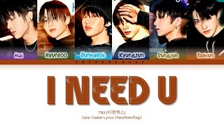 TNX (티엔엑스) – 'I Need U' || Color Coded Lyrics (Han/Rom/Eng)