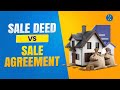 Sale Deed vs Sale Agreement | Real Estate Agreement to Sell Explained | Watch The Full Video