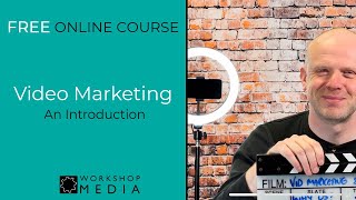 FREE ONLINE COURSE | Video Marketing | An Introduction