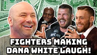 fighters making dana white laugh
