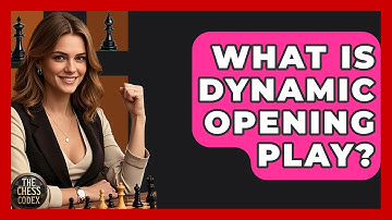 What Is Dynamic Opening Play? - The Chess Codex