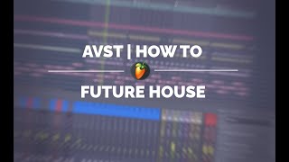 Future House tutorial || AVST