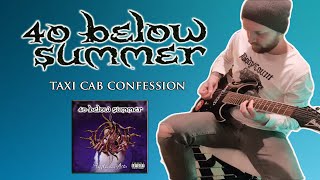 40 Below Summer - TAXI CAB CONFESSION「Guitar Cover」| 2020