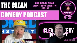 Clean Comedy Podcast EP 371 - Greg Romero Wilson  Lessons From Decades of Comedy