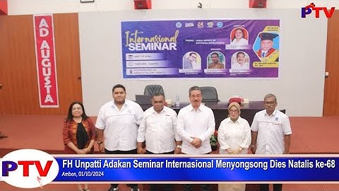 Fakultas Hukum Unpatti Adakan Seminar Internasional Menyongsong Dies Natalis ke-68 #seminarnasional