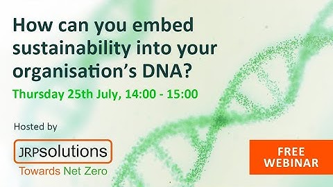 Webinar - Embedding sustainability into your organisation’s DNA