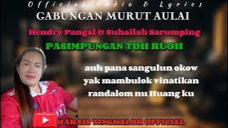 PASIMPUNGAN TOH RUOH ~SUHAILAH FT HENDRY ~  Audio & Lyrics  GABUNGAN MURUT AULAI
