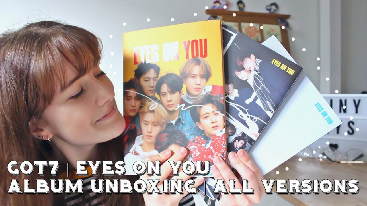 GOT7 Eyes On You Album Unboxing All Versions YouTube