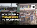 How to give a vintage look to your photos | The Hindu