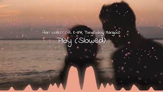 Alan Walker - Play (Slowed) ft. K-391, Tungevaag, Mangoo