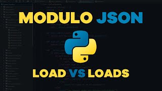 🐍 Python desde cero | Episodio 51 | Diferencias entre metodos json load y loads 🐍 Python desde cero | Episodio 51 | Diferencias entre metodos json load y loads