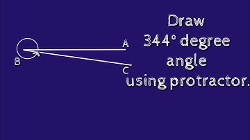 How to draw 344 degree angle using protractor.make 344 degree angle using protractor. shsirclasses.