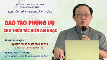 Đào tạo phụng vụ cho thừa tác viên âm nhạc - Linh mục Giuse Phạm Đình Ái, SSS