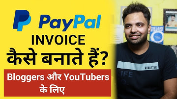 How To Create Paypal invoice for Bloggers & Youtubers | How To Generate Paypal Invoices