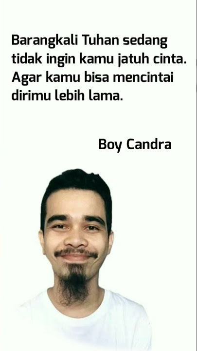 Boy Candra Quotes - mencintai dirimu lebih lama