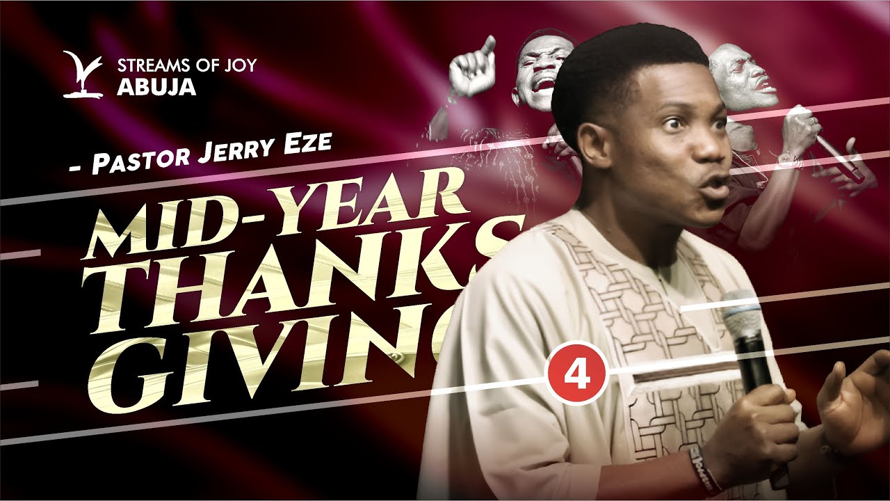 MID YEAR THANKSGIVING || FOURTH SERVICE || 13TH JULY 2025 - YouTube