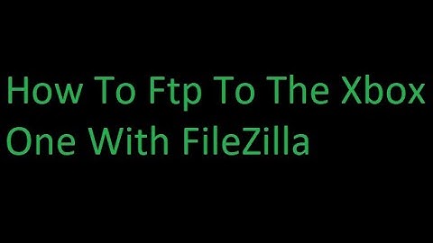 (Xbox One/Series) How To FTP Into Dev Mode For Free With FIlezilla