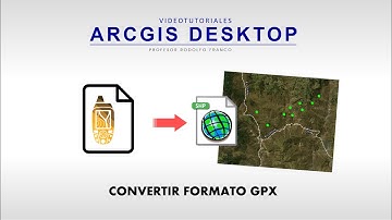 Tutorial ArcGIS Cap.20-03: Convertir formato GPX en ArcGIS Desktop