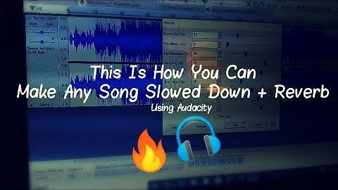 This Is How You Can Make Any Song Slowed Down + Reverb Using Audacity🔥🎧
