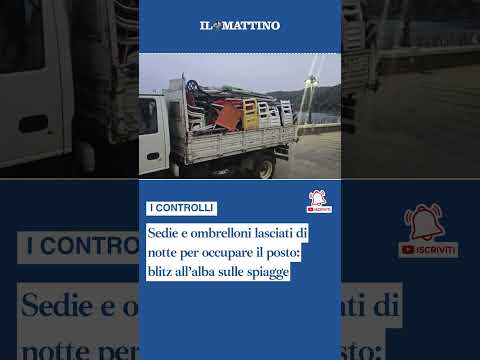 Video Sedie e ombrelloni lasciati di notte per occupare il posto: blitz allalba sulle spiagge