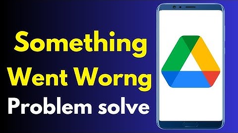fix drive app something went wrong error problem solve on android & iphone