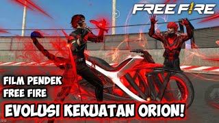 FILM PENDEK FREE FIRE! EVOLUSI KEKUATAN ORION CIPTAKAN MOTOR DARAH !