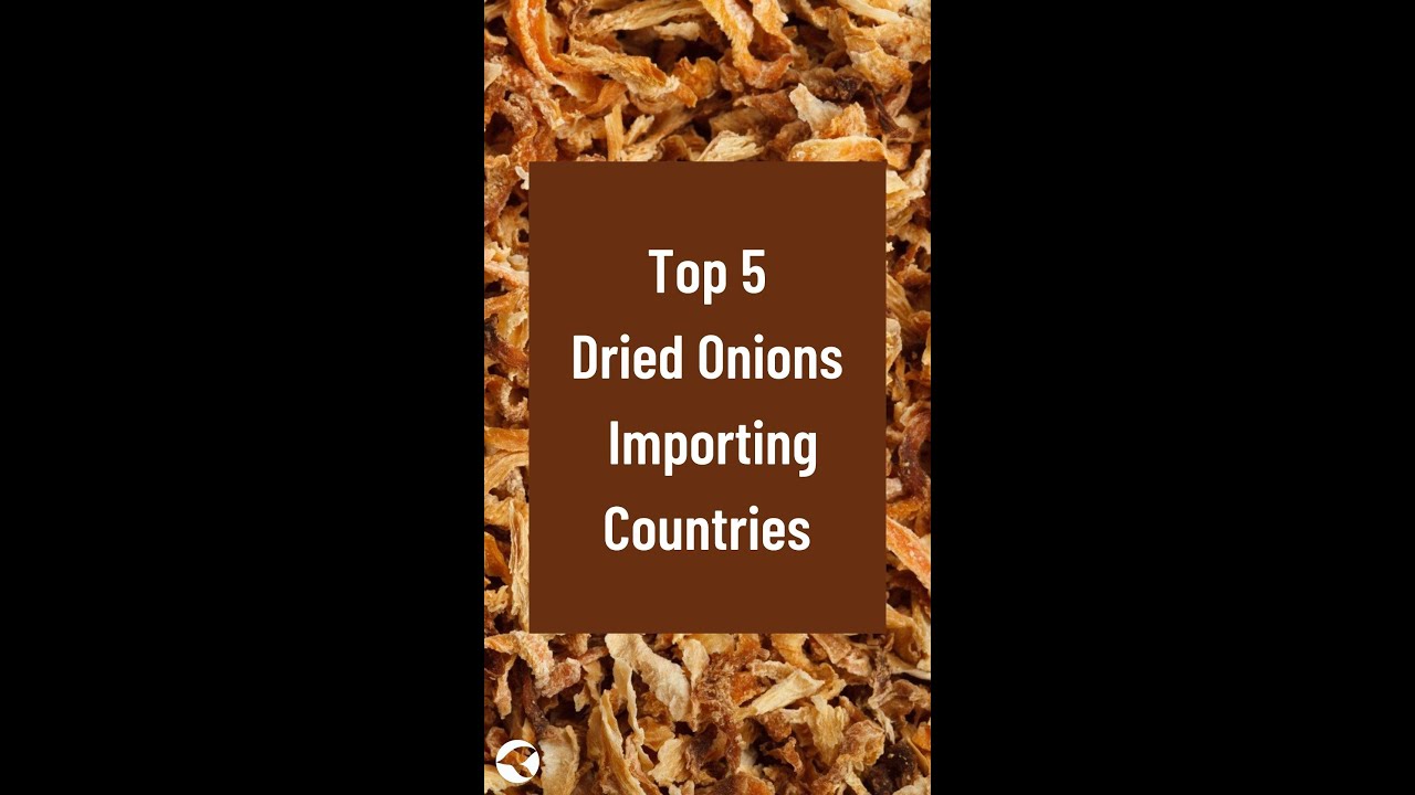 Top 5 Dried Onions Importing Countries 2020 