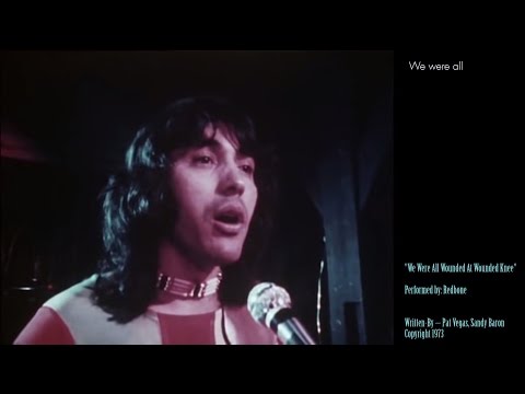 Redbone - We Were All Wounded At Wounded Knee  - Lyrics