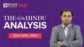The Hindu Newspaper Analysis | 22nd April 2024 | Current Affairs Today | UPSC Editorial Analysis
