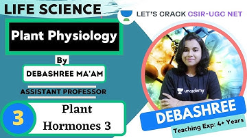 Plant Hormones (Part-3) | Plant Physiology | Target CSIR-UGC NET 2020/2021 | Debashree