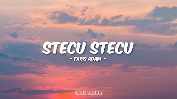 Faris Adam - Stecu Stecu (Lirik)