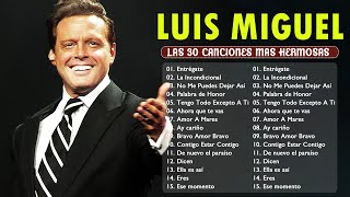 Luis Miguel 2024 MIX Colección de Canciones ~ Top Adult, Bolero, Latin, La...