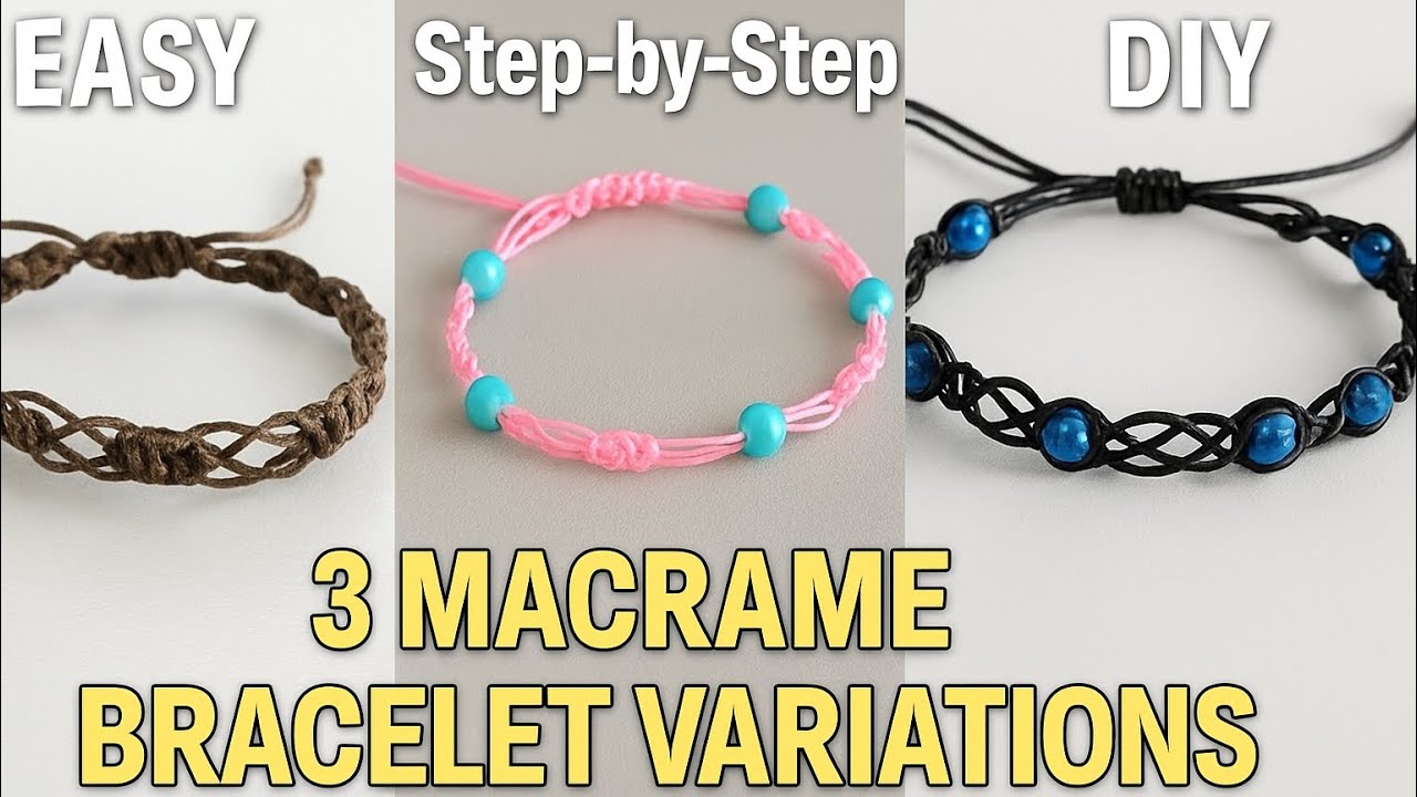 3 Easy Macrame Bracelet Variations | Step-by-Step Tutorial - YouTube