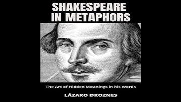 SHAKESPEARE IN METAPHORS: The Art of Hidden Meanings in his Words.  Insights & Interpretations for