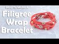 How To Make A Filigree Wrap Bracelet
