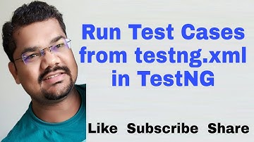 How To Run Test Cases in TestNG from xml File | Basic Structure of testng.xml file in TestNG
