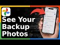 How To See Backup Photos In Google Photos