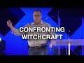 Confronting Witchcraft | Tim Sheets