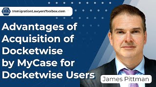 Advantages of Acquisition of Docketwise by MyCase for Docketwise Users