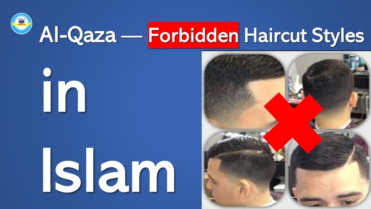 Al-Qaza — Forbidden Haircut Styles in Islam - YouTube