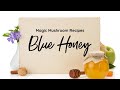 Blue Honey & Other Awesome Magic Mushroom Recipes to Get Healthier & Happier Naturally