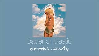brooke candy - paper or plastic (slowed & reverb)