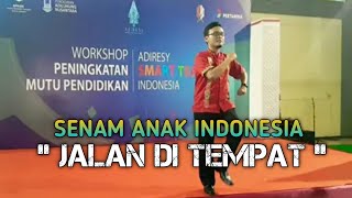 Senam Anak Indonesia `` JALAN DI TEMPAT ``