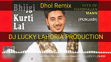 Kurti lal Dhol Remix Harbhajan Maan Ft DJ LUCKY LAHORIA PRODUCTION