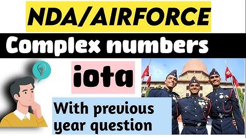 Complex numbers for NDA/AIRFORCE with previous year questions| iota concept