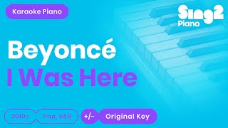 Video thumbnail of "Beyoncé - I Was Here (Karaoke Piano)"